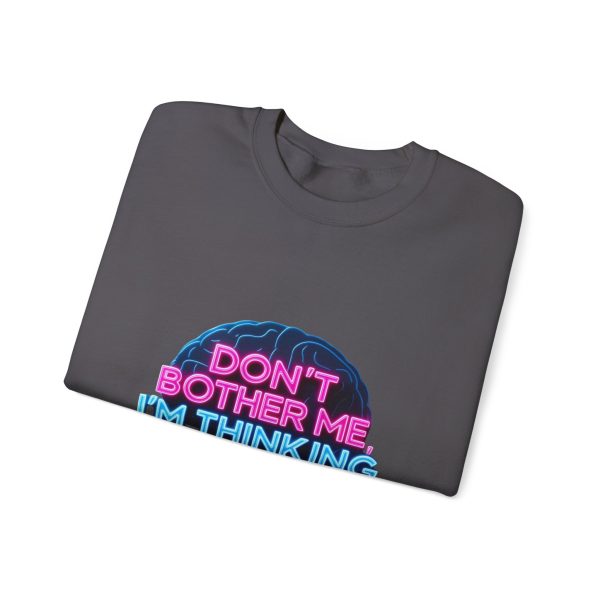 Crewneck Sweatshirt Movie Quote Don't Bother Me I'm Thinking - Image 25