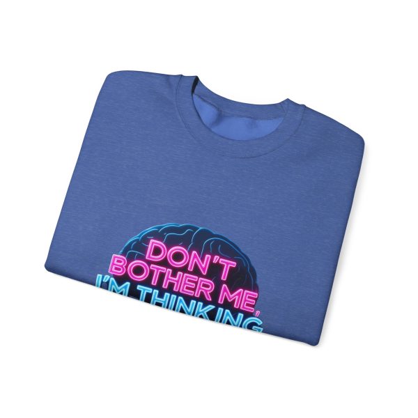 Crewneck Sweatshirt Movie Quote Don't Bother Me I'm Thinking - Image 21