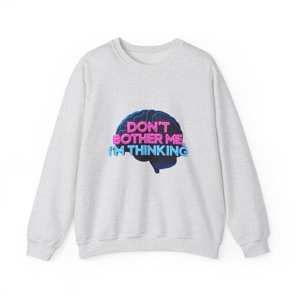 Crewneck Sweatshirt Movie Quote Don't Bother Me I'm Thinking