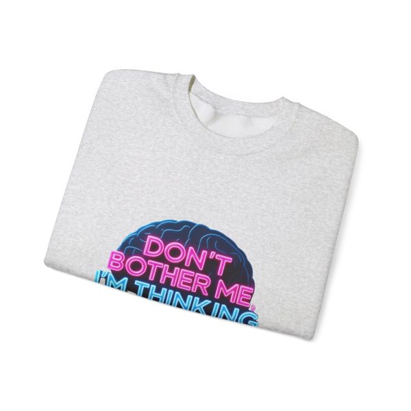 Crewneck Sweatshirt Movie Quote Don't Bother Me I'm Thinking - Image 3