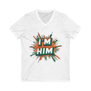 I'm Him' Design, Fashion T-Shirt, Hipster Top